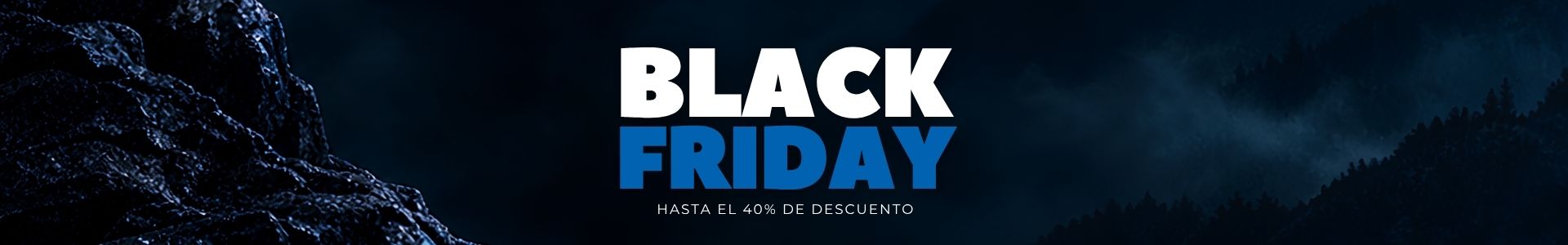 Black Friday - Hasta el 40% de descuento